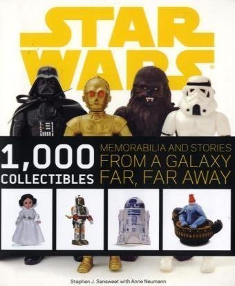 Stephen J. Sansweet Star Wars 1 000 Collectibles Memorabilia And Stories From 