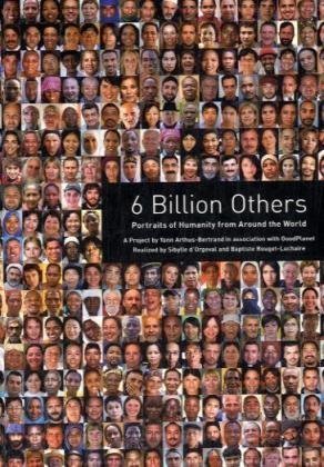 Yann Arthus-Bertrand/6 Billion Others@ Portraits of Humanity from Around the World