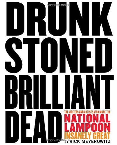 Rick Meyerowitz Drunk Stoned Brilliant Dead The Writers And Artists Who Made The National Lam 