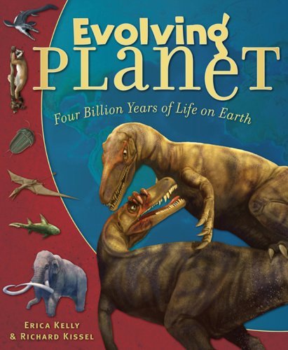 Erica Kelly Evolving Planet Four Billion Years Of Life On Earth 