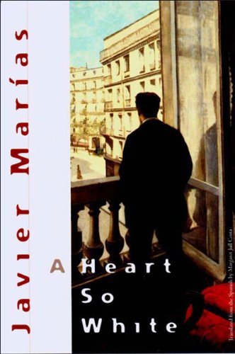 Javier Marias A Heart So White 