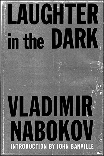 Vladimir Nabokov/Laughter in the Dark