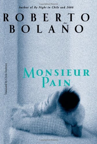 Roberto Bolano/Monsieur Pain