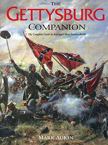Mark Adkin The Gettysburg Companion The Complete Guide To America's Most Famous Battl 