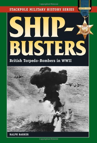 Ralph Barker Ship Busters British Torpedo Bombers In World War Ii 