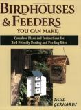 Paul Gerhards Birdhouses & Feeders You Can Make Complete Plans And Instructions For Bird Friendly 