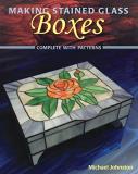Michael Johnston Making Stained Glass Boxes 