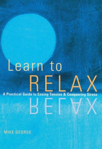 Mike George/Learn To Relax@A Practical Guide To Easing Tension & Conquering