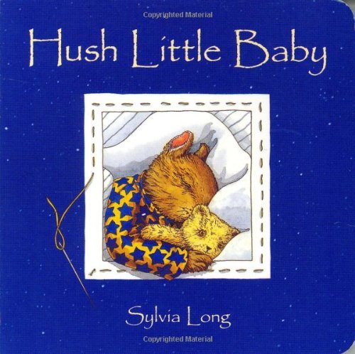 Sylvia Long/Hush Little Baby@ (Baby Board Books, Baby Books First Year, Board B