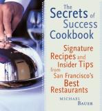 Michael Bauer The Secrets Of Success Cookbook Signature Recipes 
