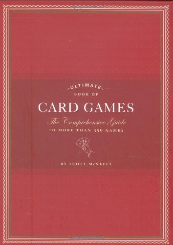 Scott Mcneely/Ultimate Book Of Card Games@The Comprehensive Guide To More Than 350 Games