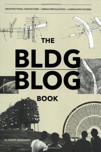Geoff Manaugh The Bldgblog Book Architectural Conjecture; Urban Speculation; Land 