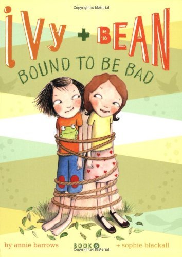 Annie Barrows/Ivy And Bean Bound To Be Bad