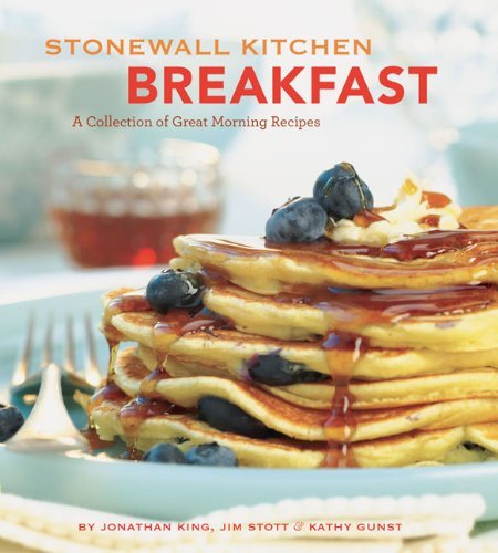 Jonathan King/Stonewall Kitchen Breakfast@ A Collection of Great Morning Meals