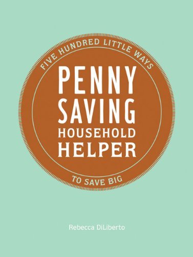 Rebecca Diliberto/Penny Saving Household Helper@Five Hundred Little Ways To Save Big