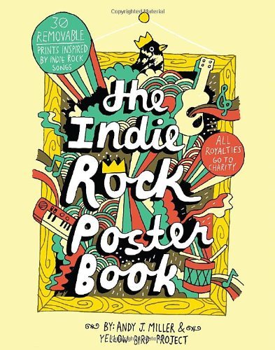 Yellow Bird Project/Indie Rock Poster Book