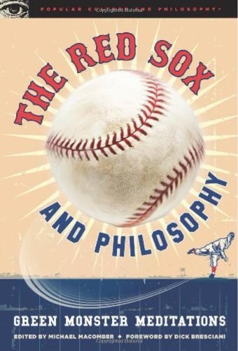 Michael Macomber The Red Sox And Philosophy Green Monster Meditations 