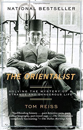 Tom Reiss/The Orientalist@ Solving the Mystery of a Strange and Dangerous Li