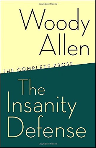 Woody Allen/The Insanity Defense@ The Complete Prose