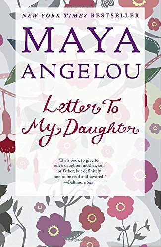 Maya Angelou/Letter to My Daughter
