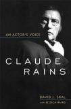 David J. Skal Claude Rains An Actor's Voice 