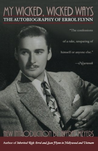 Errol Flynn/My Wicked, Wicked Ways@ The Autobiography of Errol Flynn