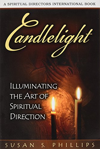 Susan S. Phillips Candlelight Illuminating The Art Of Spiritual Direction 