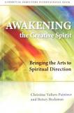 Christine Valters Paintner Awakening The Creative Spirit Bringing The Arts To Spiritual Direction 