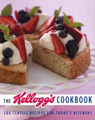 Kellogg North America Company The Kellogg's Cookbook 200 Classic Recipes For Today's Kitchen 