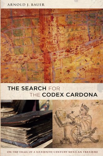 Arnold Bauer The Search For The Codex Cardona 