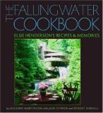 Suzanne Martinson The Fallingwater Cookbook Elsie Henderson's Recipes And Memories 