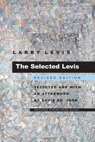 Larry Levis/The Selected Levis@Revised
