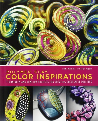 Lindly Haunani Polymer Clay Color Inspirations Techniques And Jewelry Projects For Creating Succ 