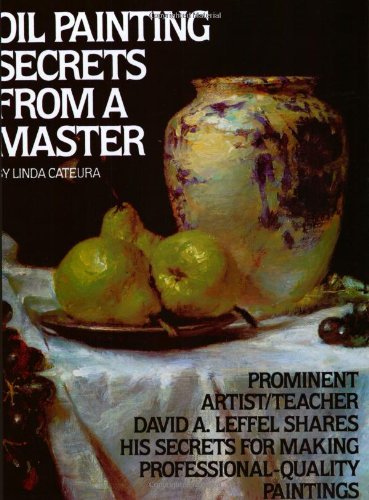 Linda Cateura Oil Painting Secrets From A Master 25th Anniversary Edition 