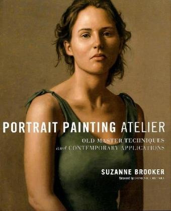 Suzanne Brooker Portrait Painting Atelier Old Master Techniques And Contemporary Applicatio 