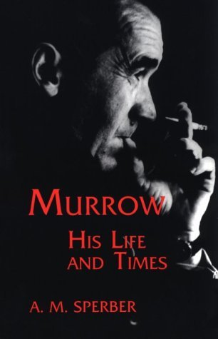 A. M. Sperber/Murrow@His Life and Times@Revised