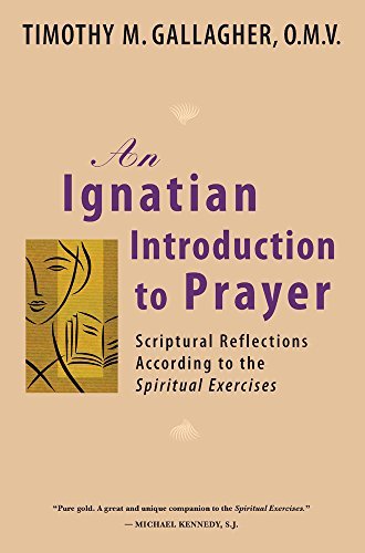 Gallagher/An Ignatian Introduction to Prayer@ Scriptural Reflections According to the Spiritual