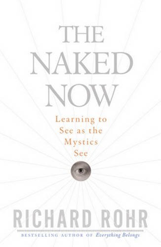 Richard Rohr/The Naked Now