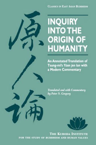 Peter N. Gregory/Inquiry Into the Origin of Humanity@ An Annotated Translation of Tsung-Mi's Yuan Jen L