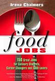 Irena Chalmers Food Jobs 150 Great Jobs For Culinary Students Career Chan 