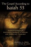Darrell L. Bock The Gospel According To Isaiah 53 Encountering The Suffering Servant In Jewish And 