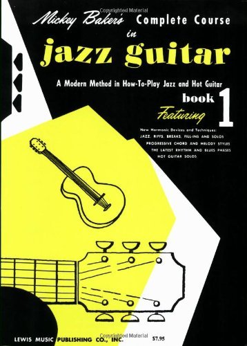 Mickey Baker Mickey Baker's Complete Course In Jazz Guitar Book 1 