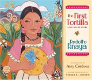 Rudolfo Anaya The First Tortilla A Bilingual Story 