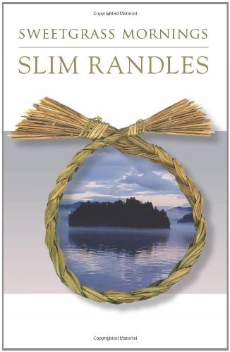 Slim Randles Sweetgrass Mornings 