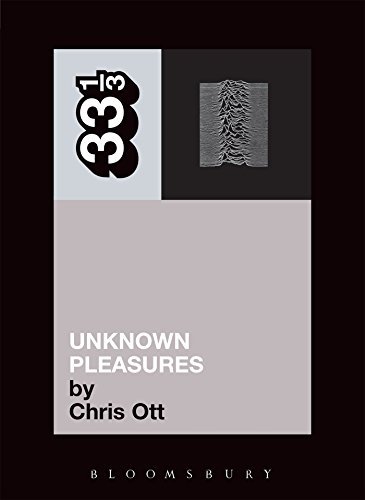 Chris Ott Joy Division's Unknown Pleasures 33 1 3 