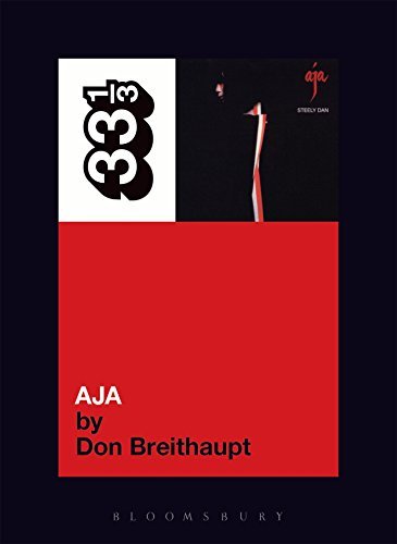 Don Breithaupt Steely Dan's Aja 33 1 3 