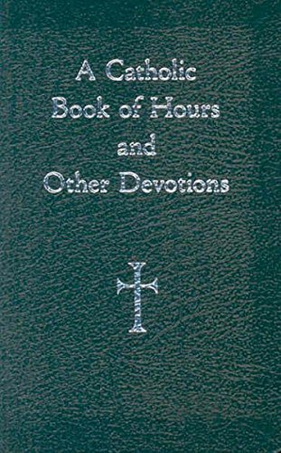 William G. Storey/A Catholic Book of Hours and Other Devotions