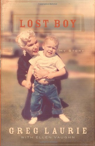 Greg Laurie Lost Boy My Story 