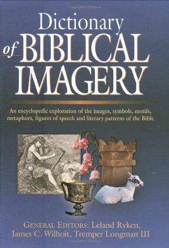 Leland Ryken/Dictionary of Biblical Imagery