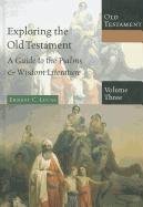 Ernest C. Lucas Exploring The Old Testament Volume 3 A Guide To The Psalms & Wisdom Literature 